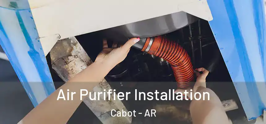 Air Purifier Installation Cabot - AR