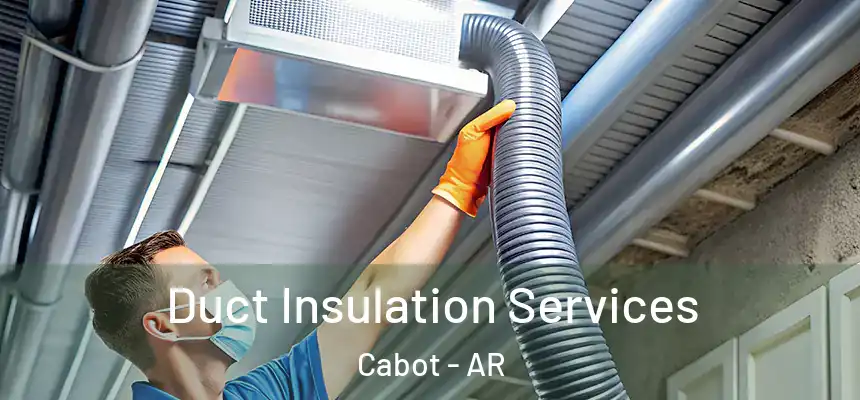  Duct Insulation Services Cabot - AR