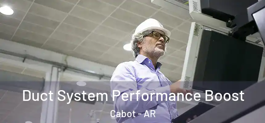 Duct System Performance Boost Cabot - AR