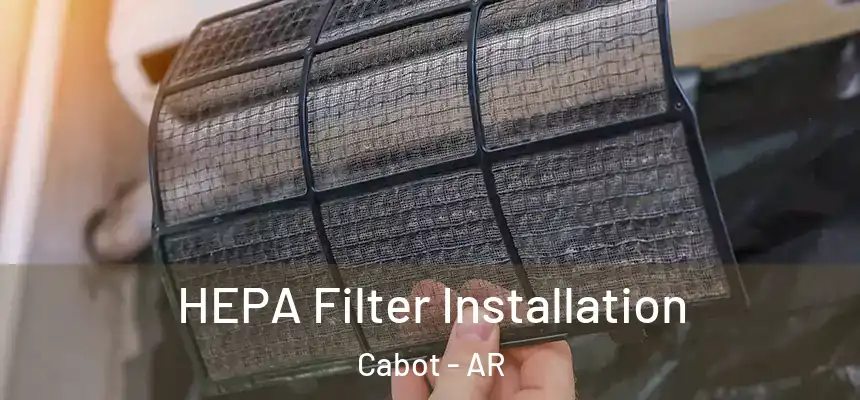 HEPA Filter Installation Cabot - AR