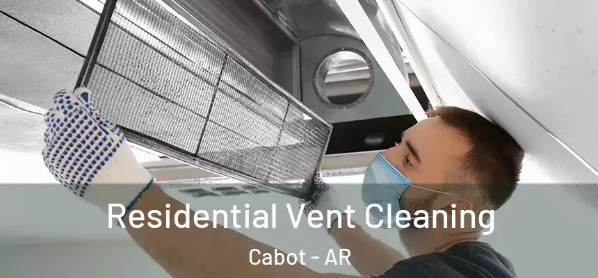 Residential Vent Cleaning Cabot - AR